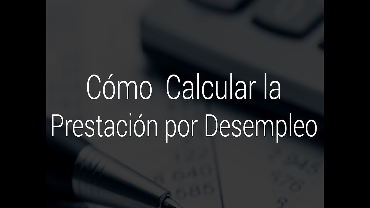 como calcular la prestacion por desempleo