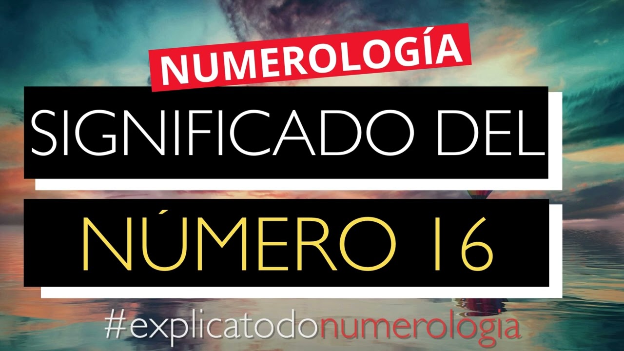 que significa el numero 16