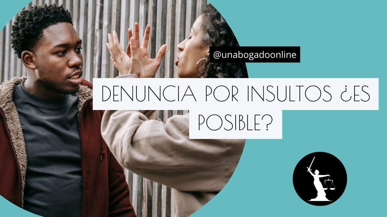se puede denunciar por insultos